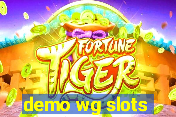 demo wg slots